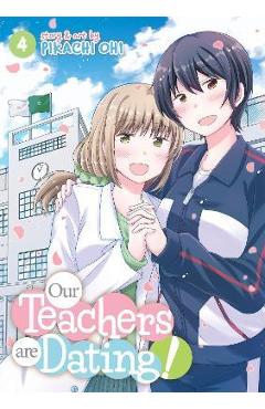 Coperta cărții 'Our Teachers Are Dating! Vol. 4 - Pikachi Ohi'