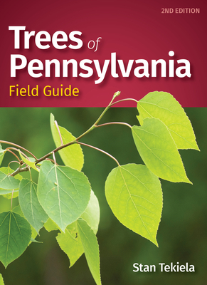 Trees of Pennsylvania Field Guide - Stan Tekiela