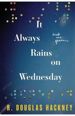 Coperta cărții 'It Always Rains on Wednesday: Book One: Genesis - R. Douglas Hackney'