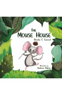 Coperta cărții 'The Mouse House - Andreea Balcan'