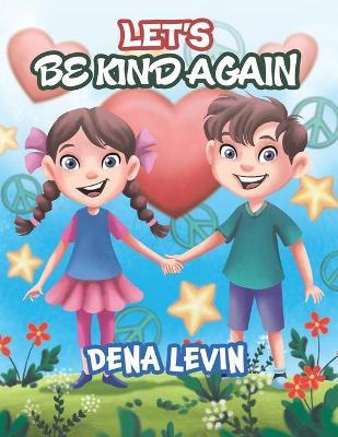 Let's Be Kind Again - Dena Levin