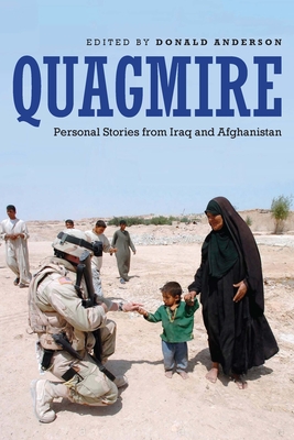 Quagmire: Personal Stories from Iraq and Afghanistan - Donald Anderson