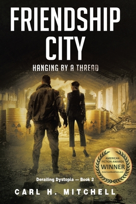 Friendship City: Hanging by a Thread - Carl H. Mitchell