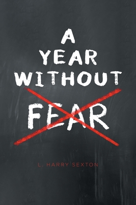 A Year Without Fear - L. Harry Sexton