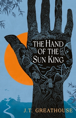 The Hand of the Sun King - J. T. Greathouse