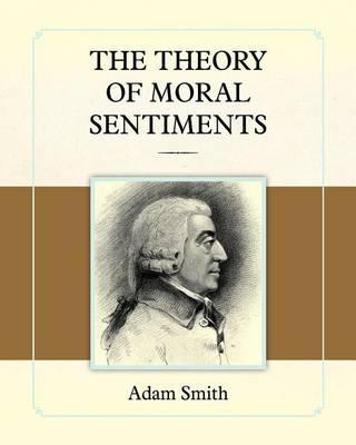 The Theory of Moral Sentiments - Adam Smith