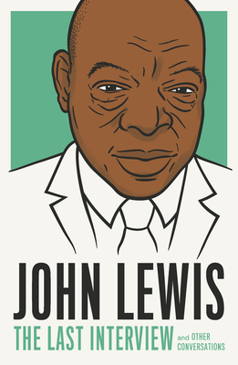 John Lewis: The Last Interview: And Other Conversations - Melville House