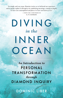 Diving in the Inner Ocean: An Introduction to Personal Transformation Through Diamond Inquiry - Dominic C. Liber
