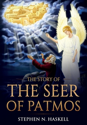 The Story of the Seer of Patmos - Stephen N. Haskell