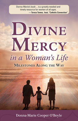 Divine Mercy in a Woman's Life: Milestones Along the Way - Donna-marie Cooper O'boyle