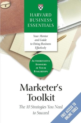 Marketer's Toolkit: The 10 Strategies You Need to Succeed - Harvard Business Review