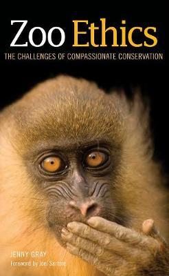 Zoo Ethics: The Challenges of Compassionate Conservation - Jenny Gray