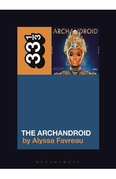 Poza produsului Janelle Mon�e's the Archandroid - Alyssa Favreau