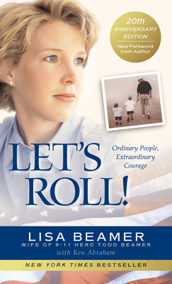 Let's Roll!: Ordinary People, Extraordinary Courage - Lisa Beamer