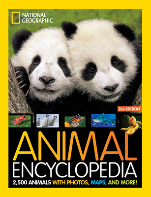National Geographic Kids Animal Encyclopedia 2nd Edition: 2,500 Animals with Photos, Maps, and More! - National