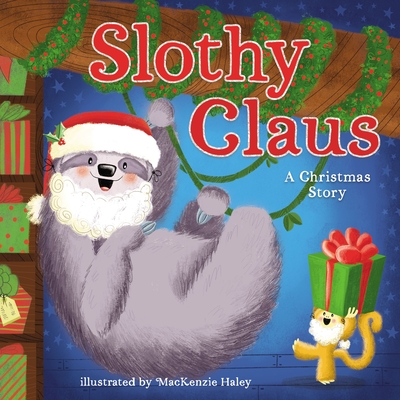 Slothy Claus: A Christmas Story - Jodie Shepherd