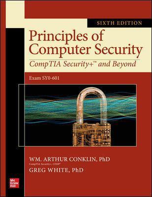 Principles of Computer Security: Comptia Security+ and Beyond, Sixth Edition (Exam Sy0-601) - Greg White