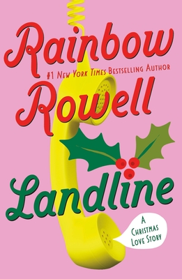 Landline: A Christmas Love Story - Rainbow Rowell