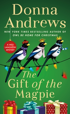 The Gift of the Magpie: A Meg Langslow Mystery - Donna Andrews