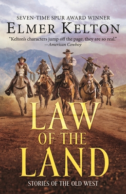 Law of the Land: Stories of the Old West - Elmer Kelton
