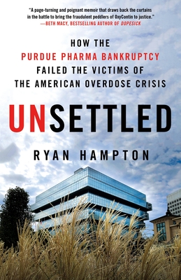 Unsettled: How the Purdue Pharma Bankruptcy Failed the Victims of the American Overdose Crisis - Ryan Hampton