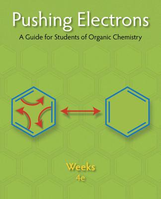 Pushing Electrons: A Guide for Students of Organic Chemistry - Daniel P. Weeks