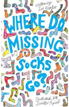 Coperta cărții 'Where Do Missing Socks Go? - Ian Klepetar'