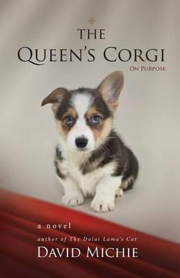 The Queen's Corgi: On Purpose - David Michie