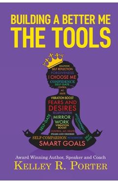 Coperta cărții 'Building a Better Me: The Tools - Kelley Porter'