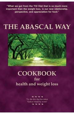 Poza produsului The Abascal Way: The TQI Diet Cookbook - Kathy Abascal
