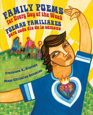 Family Poems for Every Day of the Week: Poemas Familiares Para Cada D�a de la Semana - Francisco Alarc�n