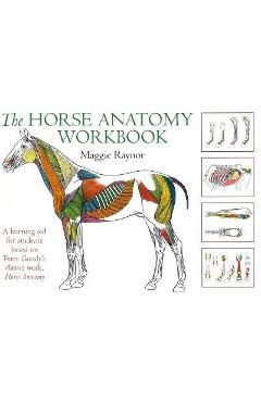 Poza produsului The Horse Anatomy Workbook: A Learning Aid for Students Based on Peter Goody's Classic Work, Horse Anatomy - Maggie Raynor