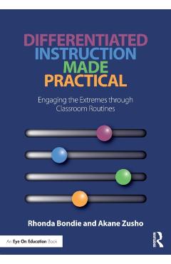 Differentiated Instruction Made Practical: Engaging the Extremes through Classroom Routines - Rhonda Bondie