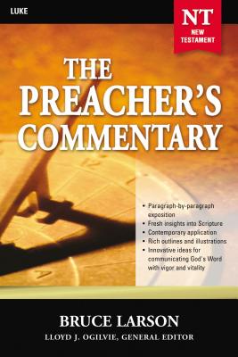 The Preacher's Commentary - Vol. 26: Luke, 26 - Bruce Larson