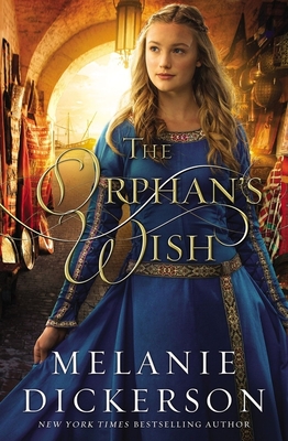 The Orphan's Wish - Melanie Dickerson