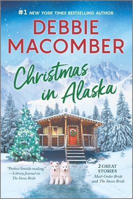 Christmas in Alaska: Two Heartwarming Holiday Tales - Debbie Macomber