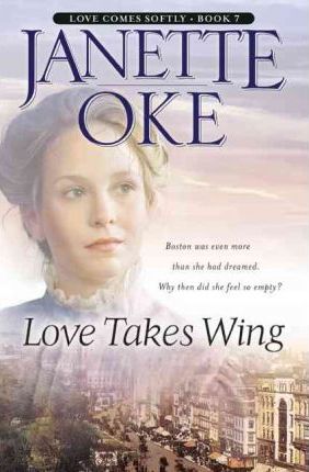 Love Takes Wing - Janette Oke