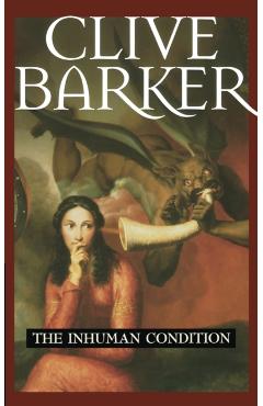 The Inhuman Condition - Clive Barker