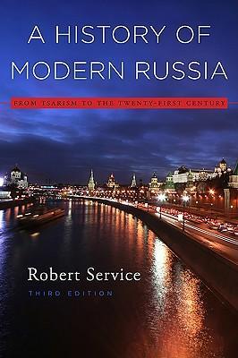 A History of Modern Russia: From Tsarism to the Twenty-First Century, Third Edition - Robert Service