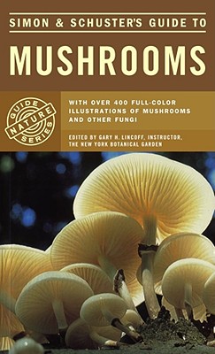 Simon & Schuster's Guide to Mushrooms - Gary H. Lincoff