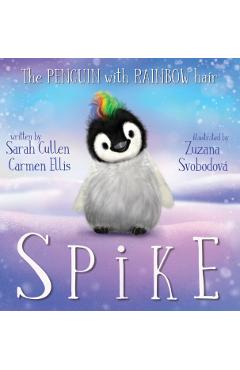 Spike, The Penguin With Rainbow Hair - Sarah Cullen