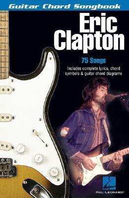 Eric Clapton: Guitar Chord Songbook - Eric Clapton