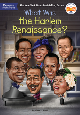 What Was the Harlem Renaissance? - Sherri L. Smith
