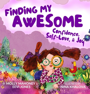 Finding My Awesome: Confidence, Self-Love, and Joy - Molly Mahoney