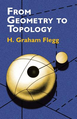 From Geometry to Topology - H. Graham Flegg