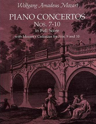 Piano Concertos Nos. 7-10 in Full Score: With Mozart's Cadenzas - Wolfgang Amadeus Mozart