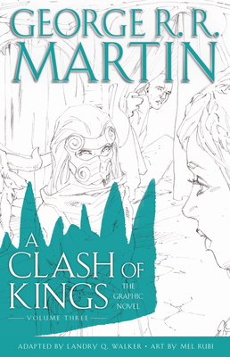 A Clash of Kings: The Graphic Novel: Volume Three: Volume Three - George R. R. Martin