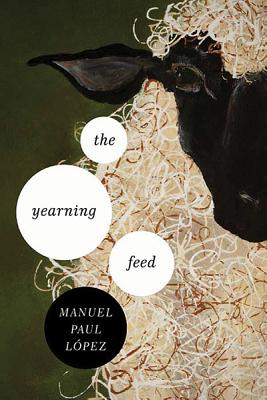 The Yearning Feed - Manuel Paul L�pez