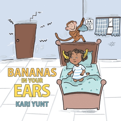 Bananas in Your Ears - Kari Yunt