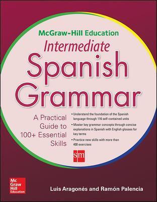 McGraw-Hill Education Intermediate Spanish Grammar - Ramon Palencia